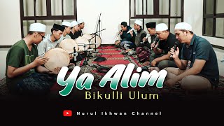 Download lagu YA ALIM BIKULLI ULUM  |  Hadroh Banjari  |  Nurul Ikhwan mp3
