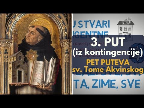 Dokaz iz kontingencije || Treći put sv. Tome Akvinskog || Pet puteva