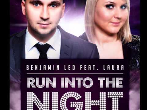 Benjamin Led Ft  Laura   Run Into The Night official