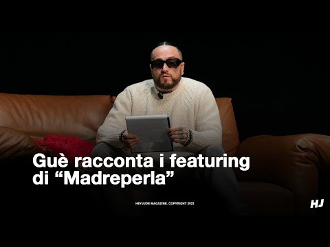 Guè racconta i featuring di "Madreperla", da Sfera Ebbasta a Massimo Pericolo | HEYJUDE