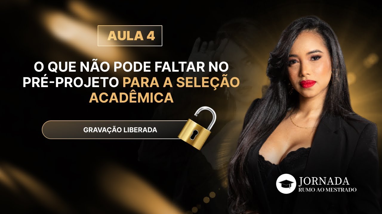 O que não pode faltar no seu Pré-Projeto de Mestrado | Aula 04.