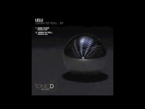 Lelu - Listen To You... (Original Mix) TONIC D