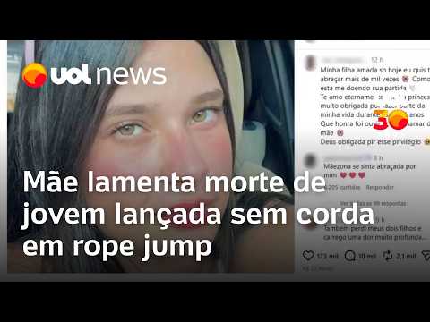 ‘Está me doendo sua partida’, diz mãe de jovem que morreu após ser lançada sem corda em rope jump