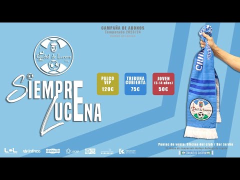 🎥 𝙎𝙋𝙊𝙏 | Campaña de abonados del Ciudad de Lucena 2023-24... '𝐒𝐈𝐄𝐌𝐏𝐑𝐄 𝐋𝐔𝐂𝐄𝐍𝐀...' 💙