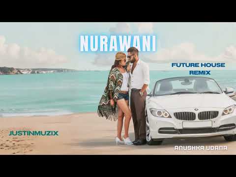 Nurawani - Anushka Udana  | Future House Remix | @justinmuzix
