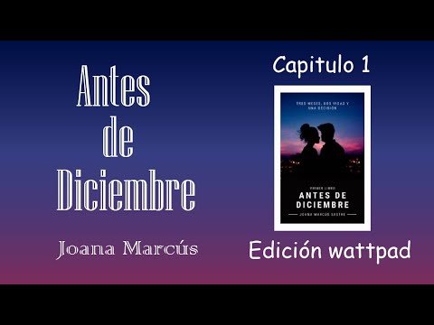 Antes de diciembre (Edicion Wattpad) Capitulo 1