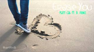 Erase You - Matt Cab ft. B. Flowz
