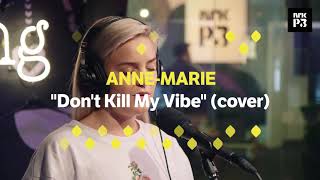 P3 Live- Anne-Marie &#39;Don&#39;t Kill My Vibe&#39; (Sigrid cover)