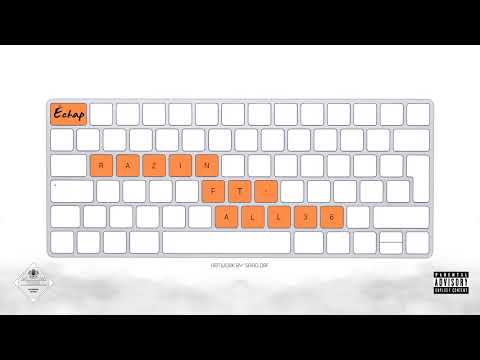 RAZIN FT ALL36 - ECHAP [ OFFICIEL MUSIC AUDIO ] Prod by Lytton Scott