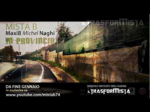 Mista B feat. Maxi B, Michel & Naghi - In provincia (album version)