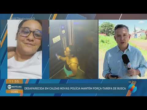 Mulher desaparecida em Caldas Novas: polícia mantém força-tarefa na busca