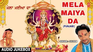 Mela Maiya Da I Superhit Punjabi Devi Bhajans I SALEEM I Full Audio Songs Juke Box