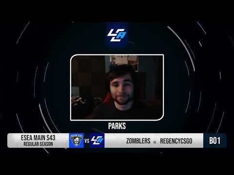 ESEA-Main: Zomblers vs RegencyCSGO | Casted by Parks | Brought to you by LCABroadcasting