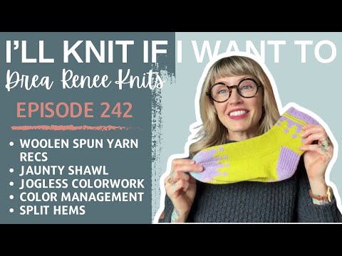 I’ll Knit If I Want To: Episode 242