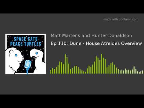 Ep 110: Dune - House Atreides Overview