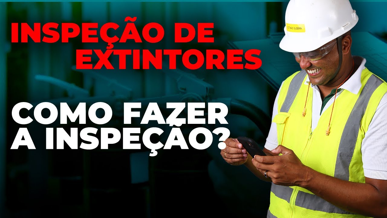 Inspeção de Extintores - Como fazer a inspeção dos extintores