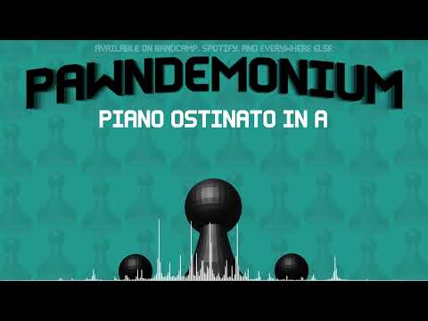Pawndemonium - Piano Ostinato in A