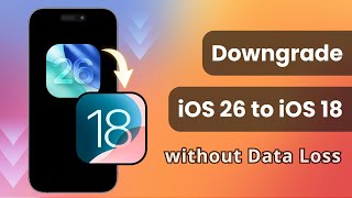 Downgrade iOS 26 to iOS 18 without Data Loss | Step by Step Tutorial