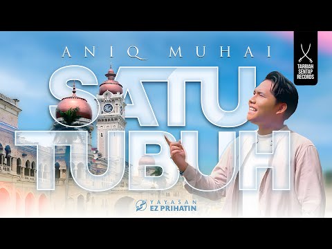 ANIQ MUHAI - SATU TUBUH (OFFICIAL MUSIC VIDEO)