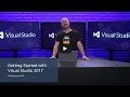 Getting Started with Visual Studio 2017 – Install and setup your new IDE