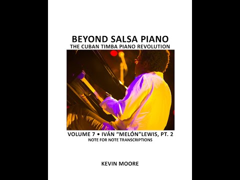 Beyond Salsa Piano Volume 7 - Iván "Melón" Lewis - Part 2 (Timba Piano)