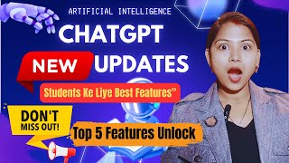 ChatGPT New Updates✅ | Top 5 Features Unlock 🔓 | Students Must Watch 👍