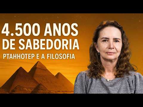 EGYPTIAN WISDOM: The maxims of PTAHHOTEP - Lúcia Helena Galvão from New Acropolis