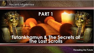 Ancient Mysteries 1 | Tutankhamun & The Secrest Lost Scrolls - Gary Webster