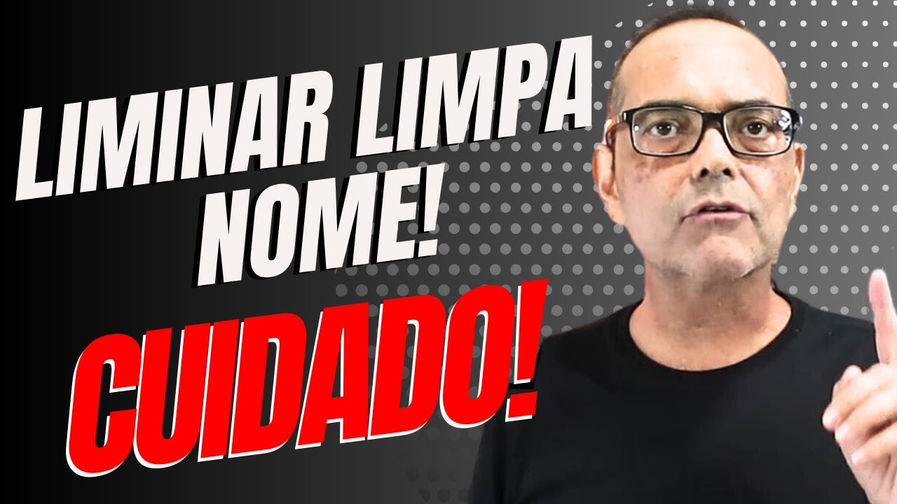 LIMINAR LIMPA NOME VALE A PENA?