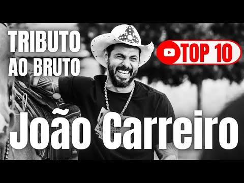 TRIBUTO AO JOÃO CARREIRO - TRIBUTO AO BRUTO - AS TOPS 10 DO BRUTO - ETERNO BRUTO