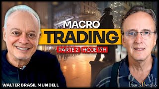MACRO TRADING PARTE 2 | Walter Brasil Mundell & Fausto Botelho