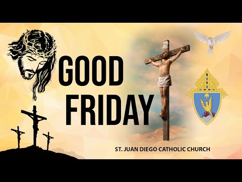 Good Friday Passion Service at St Juan Diego - April 2, 2021 - 3pm