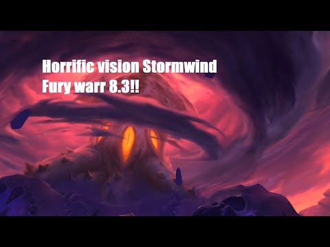 Fury warrior solo rank 6-7 Horrific Vision Stormwind 8.3