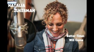 Natalia Zuckerman - Better Times Will Come (Janis Ian)