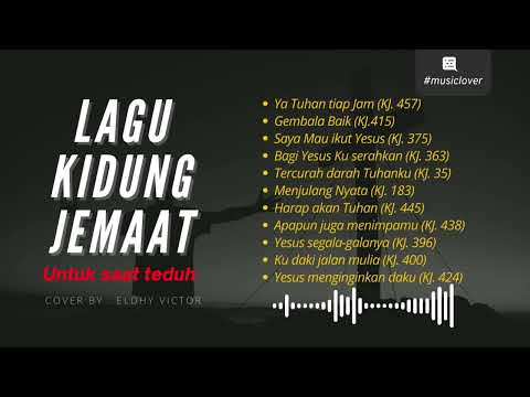KUMPULAN LAGU KIDUNG JEMAAT - COCOK UNTUK SAAT TEDUH