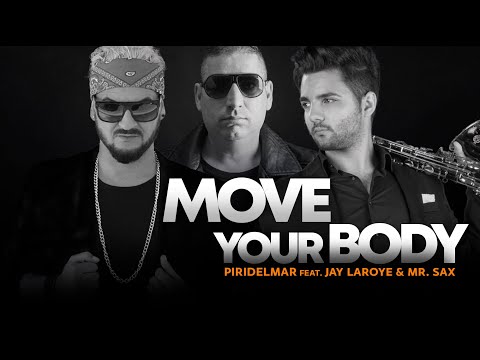 Piridelmar - Move Your Body feat Jay Laroye & Mr. Sax [Áudio]