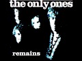 The Only Ones - Prisoners - Remains version