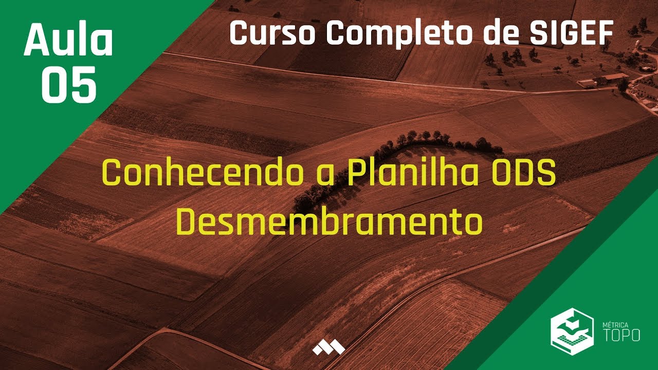 Aula 05 - Conhecendo a Planilha ODS - Desmembramento