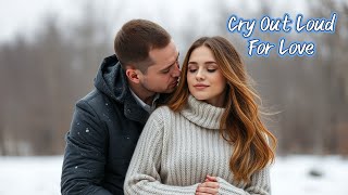 Download lagu Cry Out Loud For Love (LYRIC) Emotional Love Song | Heartbreak Song | Heartfelt Music | Deep Love mp3 Download lagu Cry Out Loud For Love (LYRIC) Emotional Love Song | Heartbreak Song | Heartfelt Music | Deep Love mp3