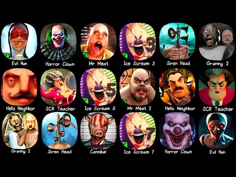Evil Nun, Mr Meat, Ice Scream 3, Granny 2, Hello Neighbor, Scary Teacher, Mr Meat 2, Ice Scream 5..