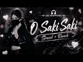O Saki Saki Slowed Reverb Neha Kakkar Tulsi Kumar B Praak Nora Fatehi Lofi Remix