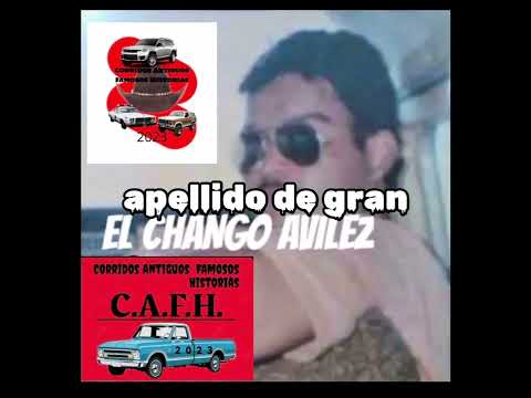 La historia de EL CHANGO AVILEZ SANTIAGO AVILEZ corrido