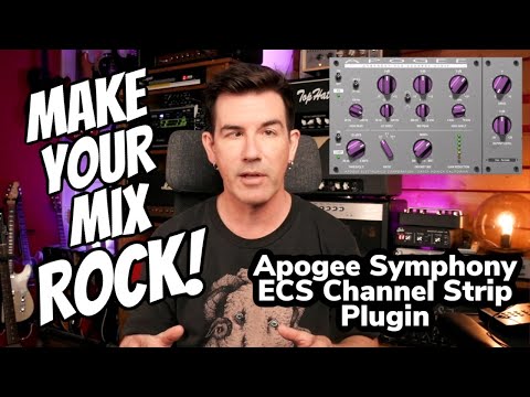MAKE YOUR MIX ROCK! Apogee SYMPHONY ECS CHANNEL STRIP PLUGIN