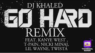 Dj Khaled - Go Hard (Remix) ft. Kanye West, T-Pain, Nicki Minaj, Lil Wayne, Twista