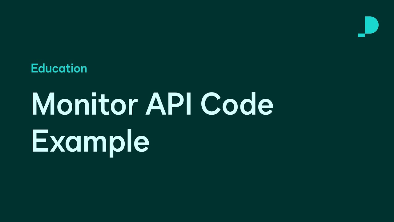 Monitor API Code Example | Developer Education