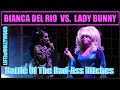Bianca Del Rio VS Lady Bunny