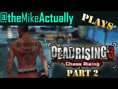 Let's Play Dead Rising 3 - Chaos Rising 100% - Part 2