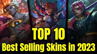 TOP 10 Best Selling Skins in 2023 | League of Legends