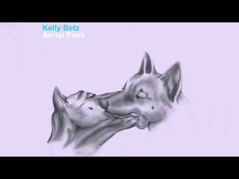 Kelly Betz - 'Aerial Punk' Full Album | No Coast Records