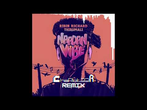 Naadan Vibe - ChaR1ot33r Remix | Ribin Richard & ThirumaLi | Malayalam | Tropical House